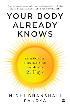 Cover of "Your Body Already Knows" by Nidhi Bhanshali Pandya – holistic health paperback edition released April 8, 2025, blending ancient wisdom and intuitive healing