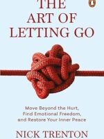 "The Art of Letting Go by Nick Trenton – Paperback Cover of Self-Help Book on Emotional Freedom and Anxiety Relief"