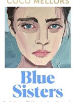Cover of “Blue Sisters” by Coco Mellors – paperback edition released on May 23, 2024, a powerful family drama by the author of “Cleopatra and Frankenstein”.