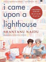 Cover of "I Came Upon a Lighthouse" by Shantanu Naidu – paperback edition released on February 1, 2022, a memoir about life, mentorship, and friendship with Ratan Tata.