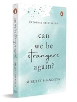 Cover of "Can We Be Strangers Again?" by Shrijeet Shandilya – paperback edition released on March 20, 2025, featuring a heartfelt love story of connection, heartbreak, and emotional growth.
