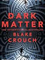 Cover of "Dark Matter" by Blake Crouch – gripping sci-fi thriller now adapted on Apple TV+, paperback edition released October 5, 2023.