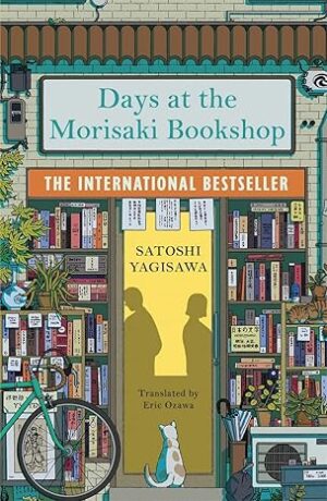Cover of “Days at the Morisaki Bookshop” by Satoshi Yagisawa – paperback edition released on August 25, 2023, a cozy Japanese novel set in a quaint Tokyo bookstore.