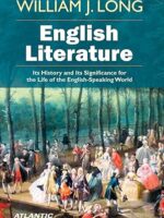 Cover of "English Literature: Its History and Its Significance" by William J. Long – hardcover edition published on July 7, 2023, a comprehensive guide to the evolution of English literary heritage.