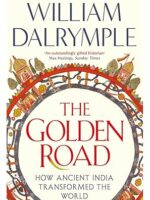 Cover of "The Golden Road" by William Dalrymple – paperback edition released on September 3, 2024, exploring Ancient India’s influence on the world.