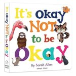 Cover of "It’s Okay Not to Be Okay" by Wonder House Books – hardcover board book for children aged 3–6, released September 22, 2023, teaching emotional awareness and empathy.