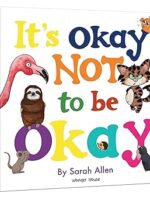 Cover of "It’s Okay Not to Be Okay" by Wonder House Books – hardcover board book for children aged 3–6, released September 22, 2023, teaching emotional awareness and empathy.