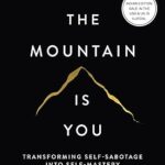 "The Mountain Is You by Brianna Wiest – Paperback Book Cover of Self-Help Bestseller on Personal Growth"
