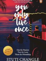 Cover of "You Only Live Once" by Stuti Changle – inspiring Indian fiction paperback published on January 31, 2021, focused on self-discovery, purpose, and personal growth.