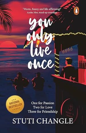 Cover of "You Only Live Once" by Stuti Changle – inspiring Indian fiction paperback published on January 31, 2021, focused on self-discovery, purpose, and personal growth.