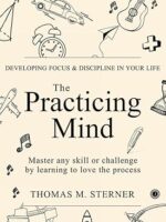 Cover of "The Practicing Mind" by Thomas M. Sterner – paperback edition released on September 1, 2017, a guide to mindfulness, discipline, and personal growth.