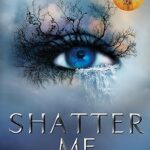 Cover of "Shatter Me" by Tahereh Mafi – paperback edition published on April 1, 2018, featuring a dystopian YA fantasy with romance and rebellion.