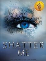Cover of "Shatter Me" by Tahereh Mafi – paperback edition published on April 1, 2018, featuring a dystopian YA fantasy with romance and rebellion.