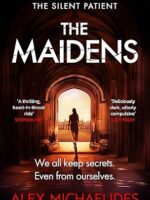 Cover of "The Maidens" by Alex Michaelides – psychological thriller paperback released on May 26, 2022, featuring a dark academia murder mystery theme.