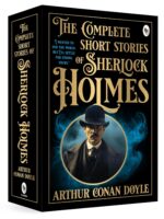 The Complete Short Stories of Sherlock Holmes