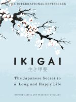 Ikigai: The Japanese Secret to a Long and Happy Life