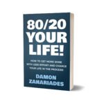 Damon Zahariades's 80/20 Your Life