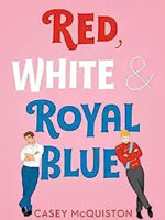 Red, White & Royal Blue: A Novel