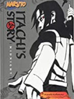 ITACHI'S STORY, VOL. 2 MIDNIGHT: Volume 2 (Naruto Novels)