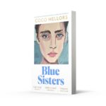 Blue Sisters: The instant top ten bestseller from the author of Cleopatra and Frankenstein - your perfect summer 2024 read