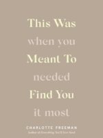 This Was Meant To Find You by Charlotte Freeman