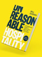 Unreasonable Hospitality: The Remarkable: The Remarkable Power of Giving People More Than They Expect