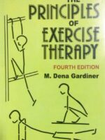 The Principles of Exercise Therapy by M DENA GARDINER