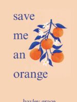 Save Me An Orange by Hayley Grace