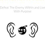 Win Your Inner Battles: Defeat The Enemy Within and Live With Purpose