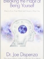 Breaking the Habit of Being Yourself