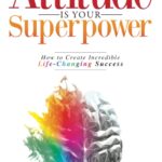 Attitude Is Your Superpower