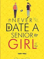 Never Date A Senior Girl by Siddarth Raj