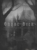 Ghost Dick; A Port Canyon Chronicle by Kinsley Kincaid