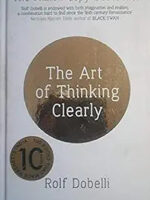 The Art of Thinking Clearly