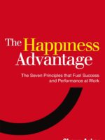 Happiness Advantage, The: The Seven Principles of Positive Psychology that Fuel Success and Performance at Work