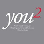 You2: A High Velocity Formula for Multiplying Your Personal Effectiveness in Quantum Leaps