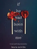 If He Had Been With Me by Laura Nowlin