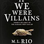 If We Were Villains by M. L. Rio