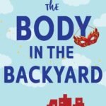 The Body in the Backyard: A Riley Thorn Novel by Lucy Score