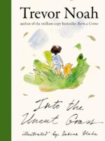 Into the Uncut Grass by Trevor Noah