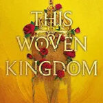 This Woven Kingdom by Mafi Tahereh