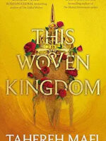 This Woven Kingdom by Mafi Tahereh