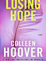 Losing Hope: A Novel by Colleen Hoover