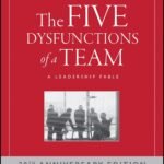 The Five Dysfunctions of a Team by Patrick Lencioni