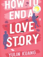 How to End a Love Story: hilarious and heart breaking, a Reese Witherspoon Book Club pick!