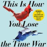 THIS IS HOW YOU LOSE THE TIME WAR