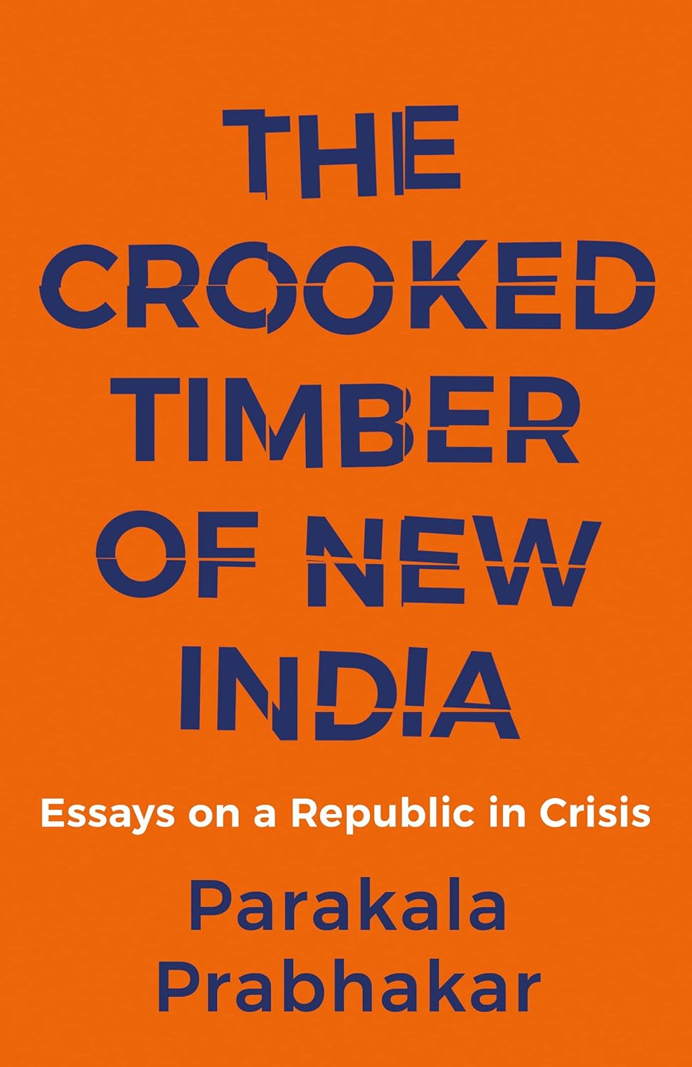 THE CROOKED TIMBER OF NEW INDIA
