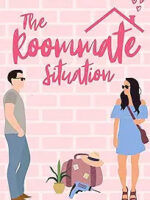 The Roommate Situation: A Romantic Comedy (Only in Atlanta Book 1) by Katie Bailey