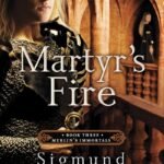 Martyr's Fire by Sigmund Brouwer