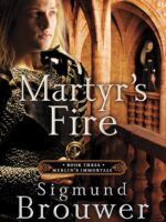 Martyr's Fire by Sigmund Brouwer